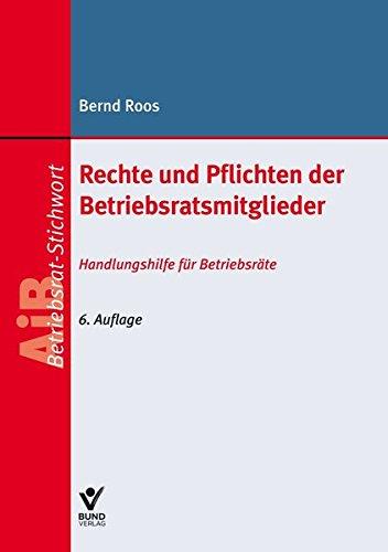 Rechte und Pflichten der Betriebsratsmitglieder: Handlungshilfen für Betriebsräte (AiB Stichwort)