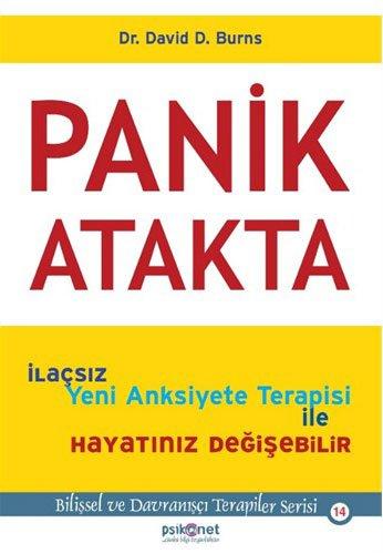 Panik Atakta: Ilacsiz Yeni Anksiyete Terapisi Ile Hayatiniz Degisebilir: Bilişsel ve Davranışçı Terapiler Serisi