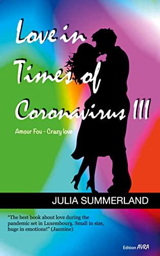 Love in Times of Coronavirus III: Amour Fou - Crazy love