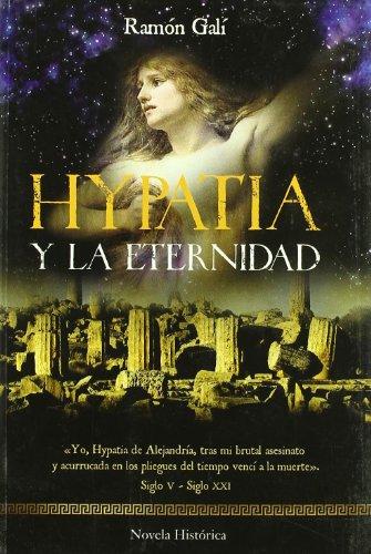 Hypatia y la eternidad (Novela Historica)