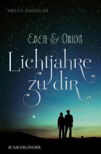 Eden und Orion: Lichtjahre zu dir