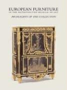 European Furniture in the Metropolitan Museum of Art: Highlights of the Collection (Metropolitan Museum of Art Series)