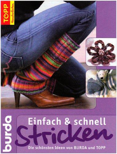 Einfach & schnell Stricken: Die schönsten Modelle von BURDA und TOPP