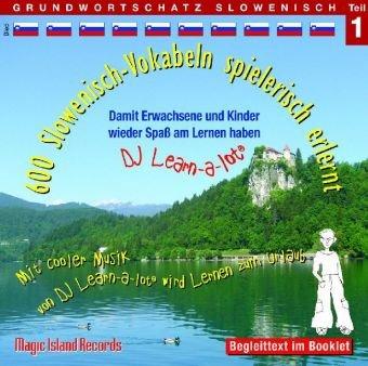 600 Slowenisch-Vokabeln spielerisch erlernt - Grundwortschatz Teil 1: Damit wir und unsere Kinder wieder Spaß am Lernen haben. Mit cooler Musik von DJ ... 99g , in deutscher und italienischer Sprache.