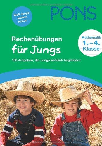 PONS Rechenübungen für Jungs. Mathematik 1. - 4. Klasse: 100 Aufgaben, die Jungs wirklich begeistern