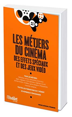 Les métiers du cinéma, des effets spéciaux et des jeux vidéo