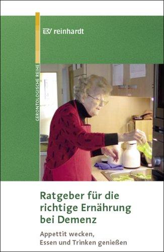 Ratgeber für die richtige Ernährung bei Demenz. Appetit wecken, Essen und Trinken geniessen