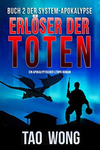 Erlöser der Toten: Ein LitRPG-Apokalypse Roman: Ein LitRPG-Apokalypse Roman (Die System-Apokalypse)