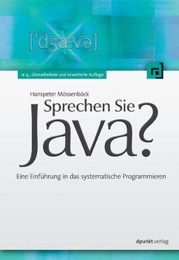 Sprechen Sie Java?: Eine Einführung in das systematische Programmieren