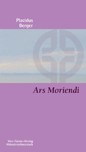 Ars Moriendi: Die Kunst des Lebens und des Sterbens