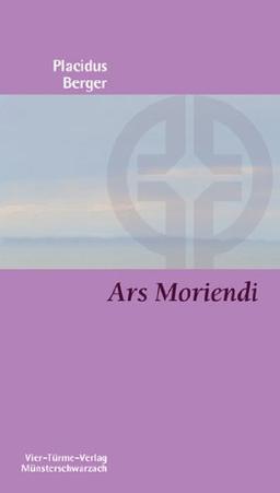 Ars Moriendi: Die Kunst des Lebens und des Sterbens