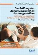 Die Prüfung der Zahnmedizinischen Fachangestellten: Prüfungstraining für die Zwischen- und Abschlussprüfung