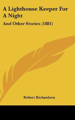 A Lighthouse Keeper For A Night: And Other Stories (1881)