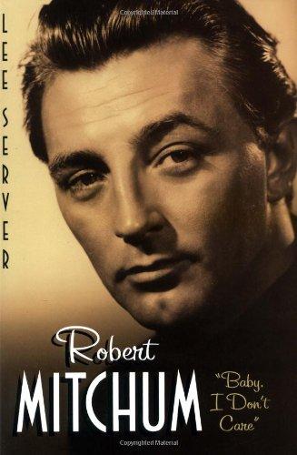 Robert Mitchum: "Baby, I Don't Care"