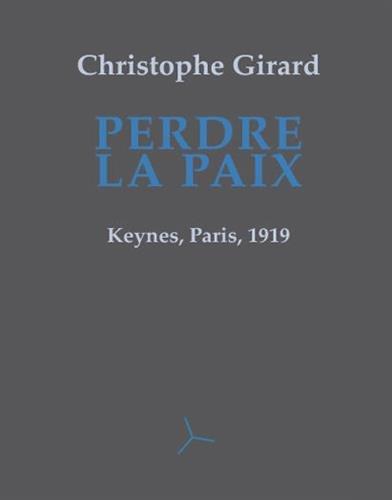 Perdre la paix : Keynes, Paris, 1919