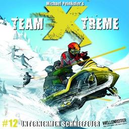 Team X-treme - Folge 12: Unternehmen Schneefeuer. Hörspiel.