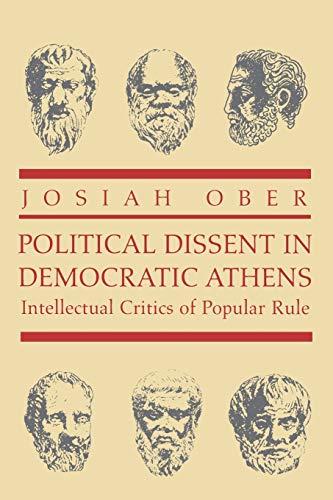 Political Dissent in Democratic Athens: Intellectual Critics of Popular Rule (Martin Classical Lectures)