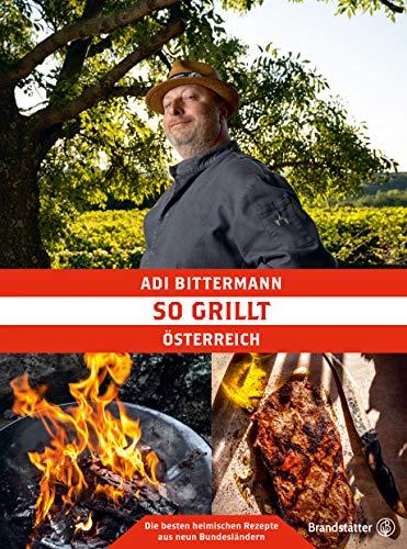 So grillt Österreich: Die besten heimischen Rezepte aus neun Bundesländern