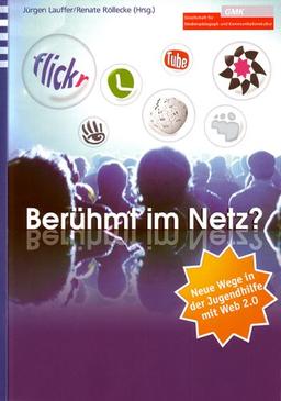 Berühmt im Netz?: Neue Wegen in der Jugendhilfe mit Web 2.0