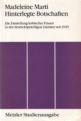 Hinterlegte Botschaften - Die Darstellung lesbischer Frauen in der deutschsprachigen Literatur seit 1945