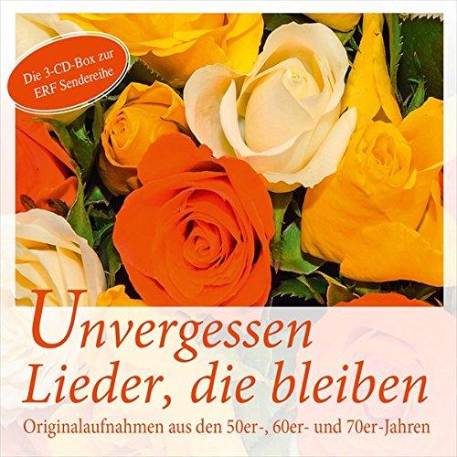 Unvergessen - Lieder, die bleiben - Sammelbox 3: Originalaufnahmen aus den 50er, 60er- und 70er-Jahren