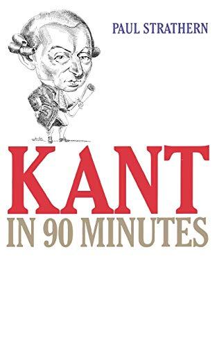 Kant in 90 Minutes (Philosphers In 90 Minutes) (Philosophers in 90 Minutes)