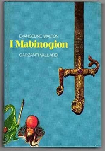 I Mabinogion. Il principe dell'Annwn-I figli di Llyr-La canzone di Rhiannon-L'isola dei potenti