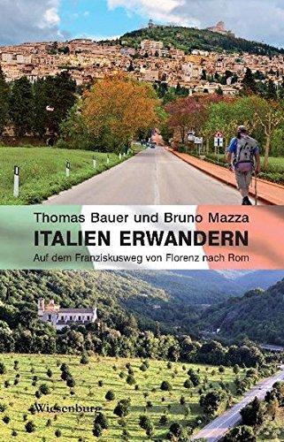 Italien erwandern: Auf dem Franziskusweg von Florenz nach Rom