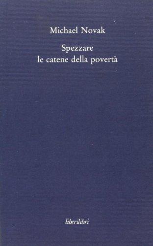 Spezzare le catene della povertà. Saggi sul personalismo economico