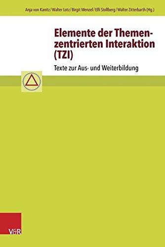 Elemente der Themenzentrierten Interaktion (TZI): Texte zur Aus- und Weiterbildung