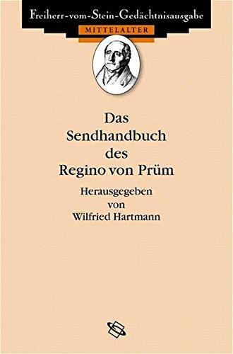 Das Sendhandbuch des Regino von Prüm (Freiherr vom Stein - Gedächtnisausgabe. Reihe A: Ausgewählte Quellen zur deutschen Geschichte des Mittelalters)