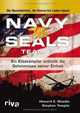 Navy Seals Team 6: Ein Elitekämpfer enthüllt die Geheimnisse seiner Einheit