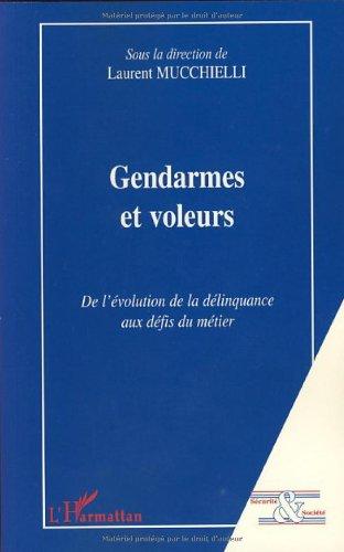 Gendarmes et voleurs : de l'évolution de la délinquance aux défis du métier