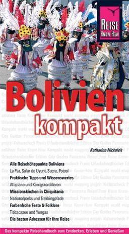 Bolivien kompakt: Alle Reisehöhepunkte Boliviens, Praktische Tipps und Wissenswertes, Missionskirchen in Chiquitania, farbenfrohe Feste & Folklore, die besten Adressen für Ihre Reise