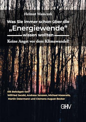 Was Sie immer schon über die “Energiewende” wissen wollten: Keine Angst vor dem Klimawandel!