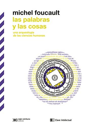 Las palabras y las cosas: Una arqueología de las ciencias humanas (BIBLIOTECA CLASICOS SIGLO VEINTIUNO, Band 10)