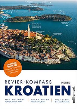 Revier-Kompass Kroatien Nord: Insiderwissen für deinen Traum-Törn zwischen Koper & Kornaten