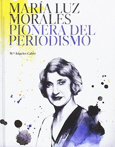 María Luz Morales : pionera del periodismo