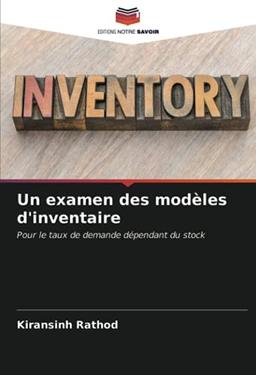 Un examen des modèles d'inventaire: Pour le taux de demande dépendant du stock