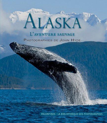 Alaska : l'aventure sauvage