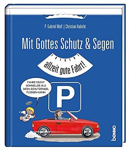 Mit Gottes Schutz & Segen: Allzeit gute Fahrt!