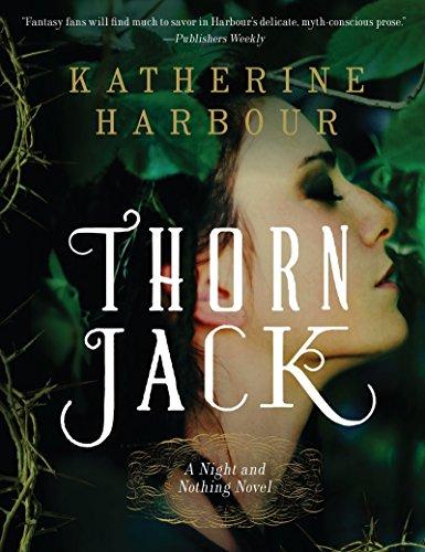 Thorn Jack: A Night and Nothing Novel (Night and Nothing Novels, 1, Band 1)