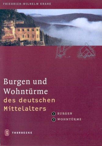 Burgen und Wohntürme des deutschen Mittelalters. Bd. 1: Burgen / Bd. 2: Wohntürme: 2 Bde.