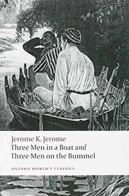 Three Men in a Boat and Three Men on the Bummel (Oxford World¿s Classics)