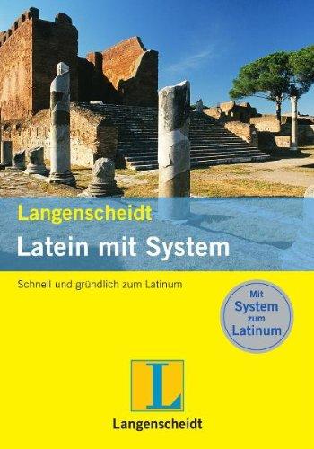 Langenscheidt Latein mit System: Schnell & gründlich zum Latinum