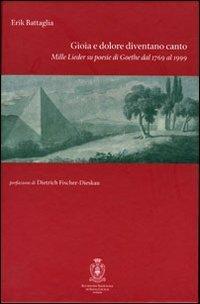 Gioia e dolore diventano canto. Mille lieder sulle poesie di Goethe dal 1769 al 1999. Con CD Audio (L' arte armonica. Serie III)