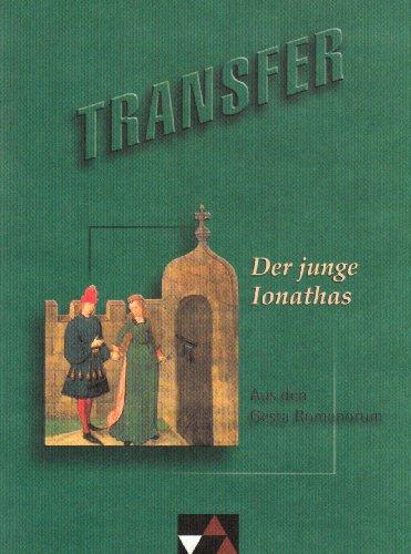 Transfer. Die Lateinlektüre: Transfer 2. Der junge Ionathas: Lektüre. Aus den Gesta Romanorum