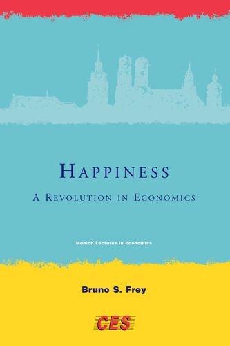 Happiness: A Revolution in Economics (Munich Lectures in Economics)