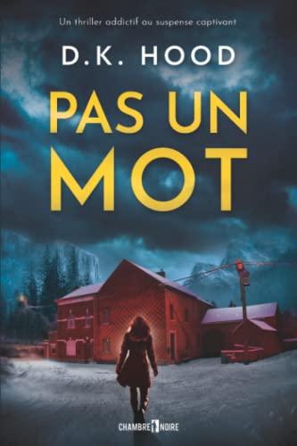 Pas un mot: Un thriller addictif au suspense captivant (Les enquêtes de Jenna Alton & David Kane)