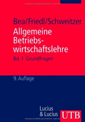 Allgemeine Betriebswirtschaftslehre. Bd. 1: Grundfragen